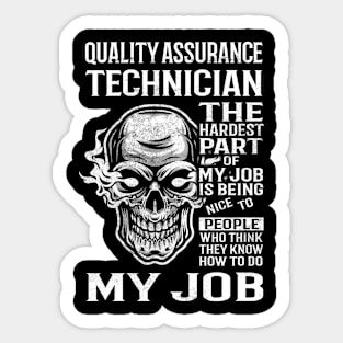 Quality Assurance Technician T Shirt - The Hardest Part Gift Item Tee Sticker